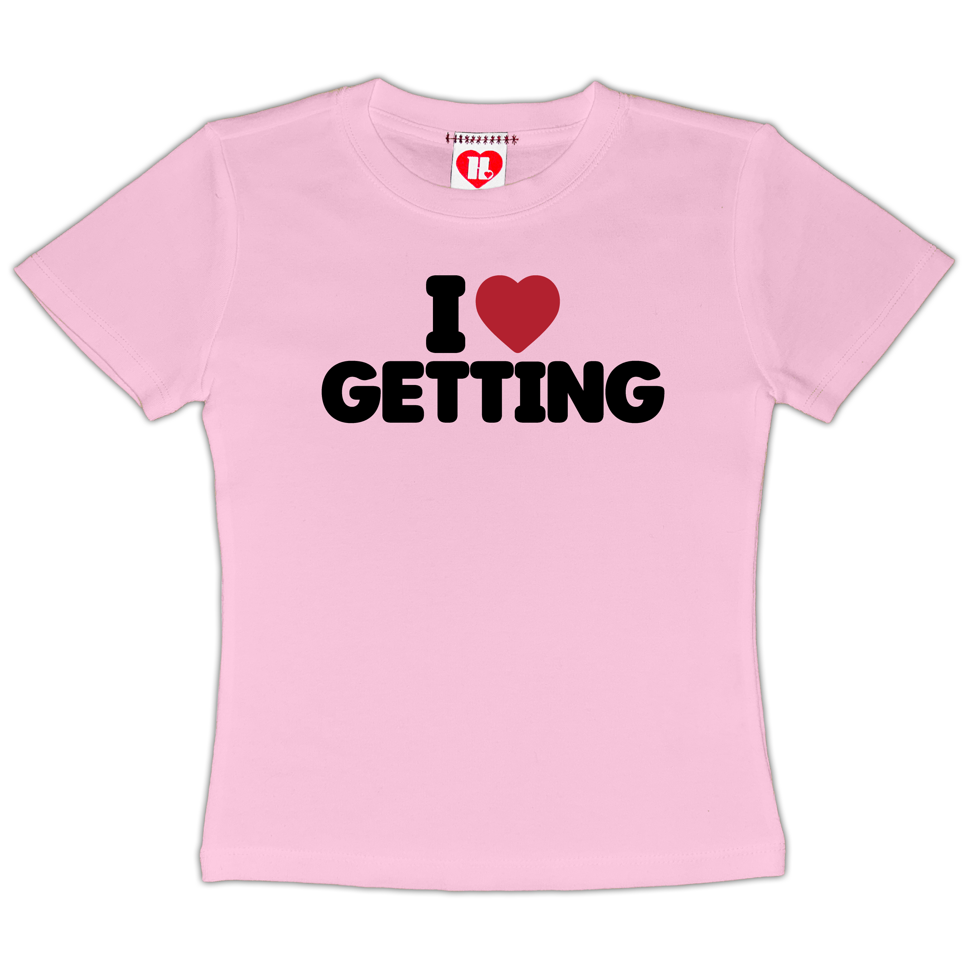 I Love Getting Baby Tee