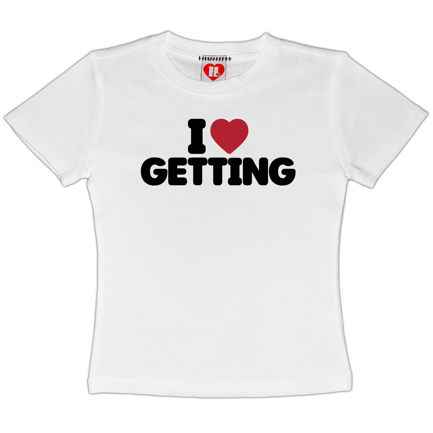 I Love Getting Baby Tee